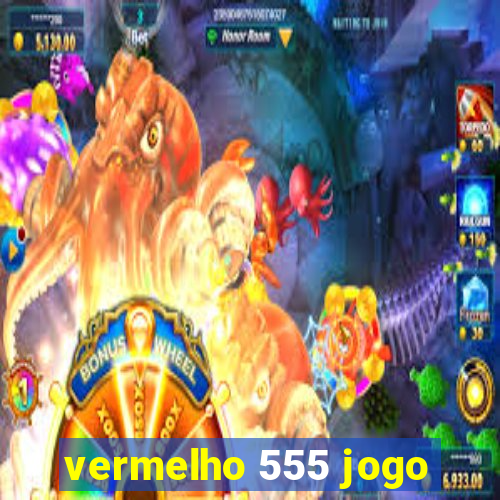 vermelho 555 jogo